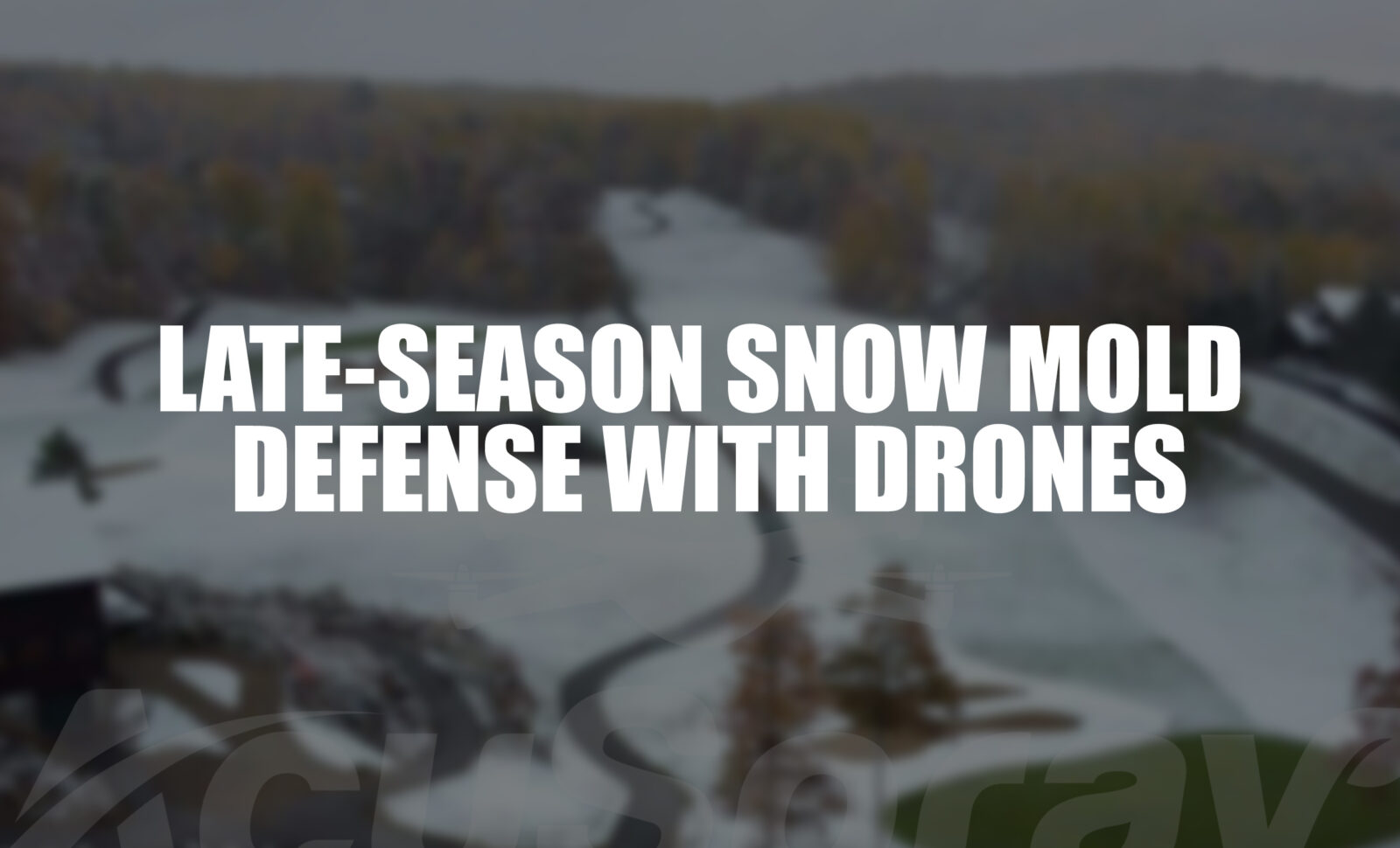 Finish Strong: Late-Season Snow Mold Defense with Drones